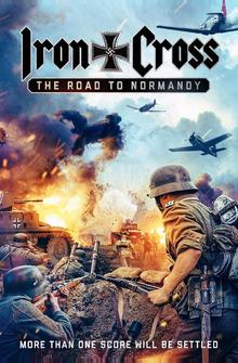 Iron Cross: The Road to Normandy Iron Cross: The Road to Normandy